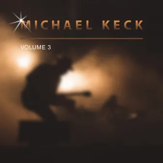 Michael Keck, Vol. 3 by Michael Keck