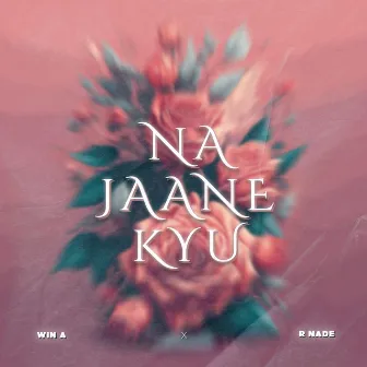 Na Jaane Kyu by R Nade