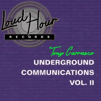 Underground Communications Vol. II by Tony Carrasco