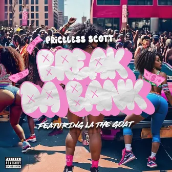 Break Da Bank by Priceless Scott