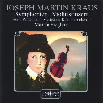 Kraus: Symphony in C Minor, VB 142, Symphony in C Minor, VB 148 & Violin Concerto in C Major, VB 151 by Edith Peinemann