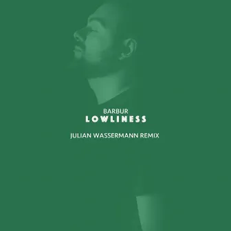 Lowliness (Julian Wassermann Remix) by Barbur