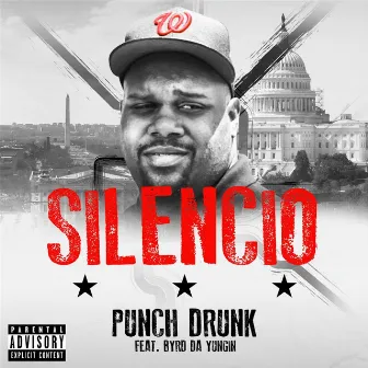 Punch Drunk (feat. Byrd da Yungin) by Silencio