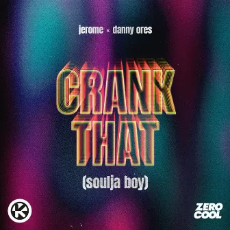 Crank That (Soulja Boy) by Danny Ores