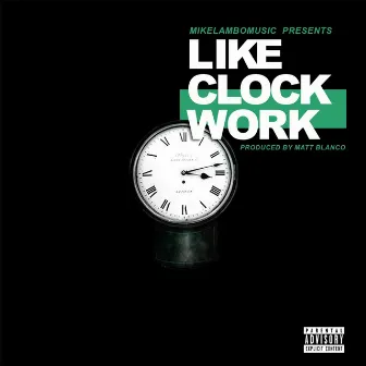 Like Clockwork by Mike Lambo