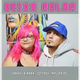 Deixa Rolar by Jottace