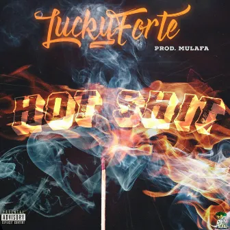 Hot Shit by Lucky Forte