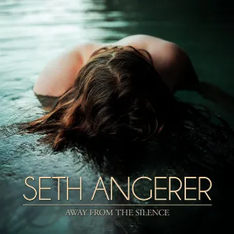 Away from the Silence by Seth Angerer