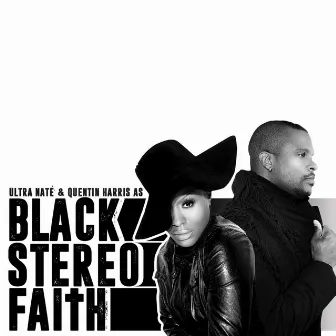 Ultra Naté & Quentin Harris Present: Black Stereo Faith by Black Stereo Faith