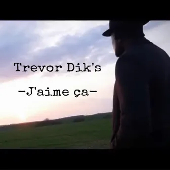 J'aime ça by Trevor Dik's