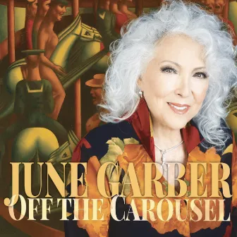 Off The Carousel by June Garber