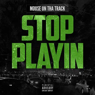 Stop Playin by Mouse On Tha Track