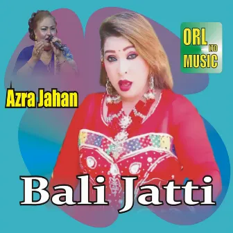 Bali Jatti by Azra Jahan