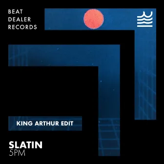 5PM (King Arthur Edit) by SLATIN