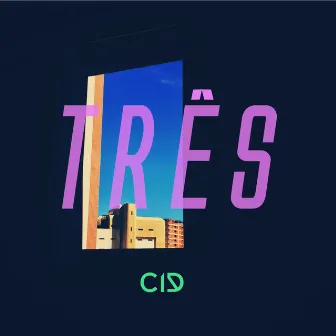 TRÊS by Cid