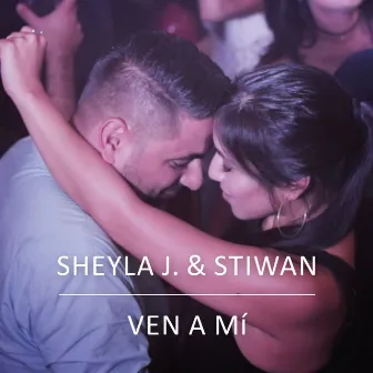 Ven A Mi by Sheyla J.