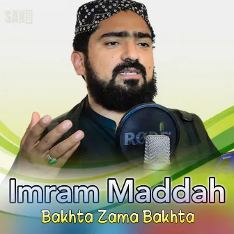 Bakhta Zama Bakhta by Imran Maddah