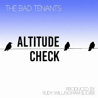 Altitude Check by The Bad Tenants