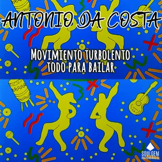 Movimiento turbolento todo para bailar by Antonio Da Costa