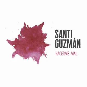 Hacerme mal by Santi Guzmán