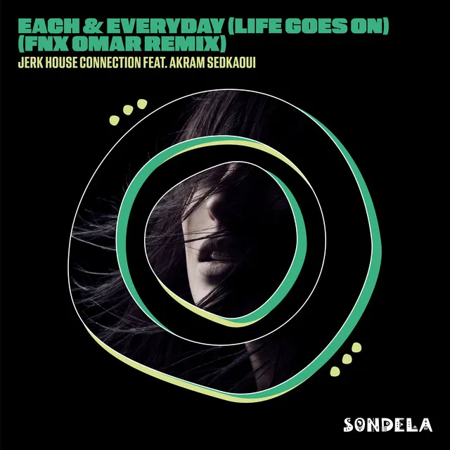 Each & Every Day (Life Goes On) [feat. Akram Sedkaoui] - FNX Omar Remix