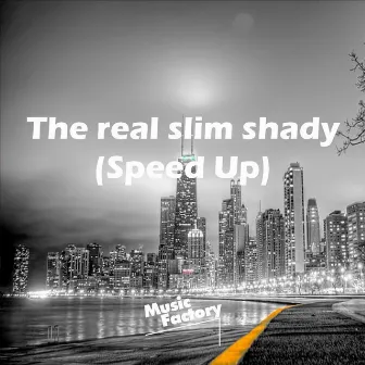 The real slim shady (Speed Up) - Remix by Music Factory