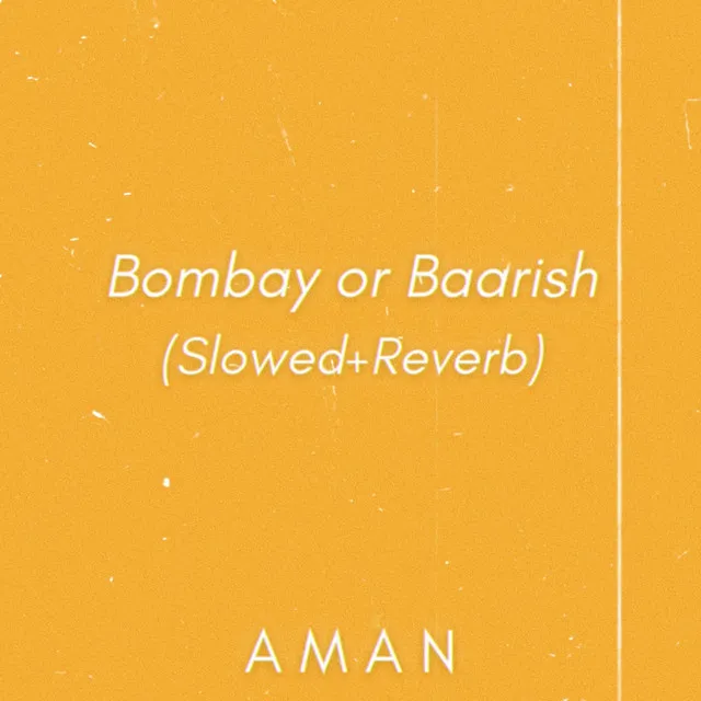 Bombay or Baarish (Slowed + Reverb)