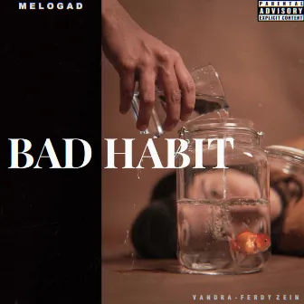 Bad Habit by Ferdy Zein