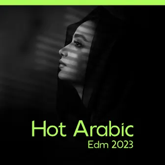 Hot Arabic Edm 2023 – Oriental Melodic Mix: Lofi Beats by Arabic Lofi