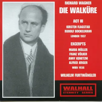 Wagner: Die Walküre, Act III & Excerpts by Rudolf Bockelmann