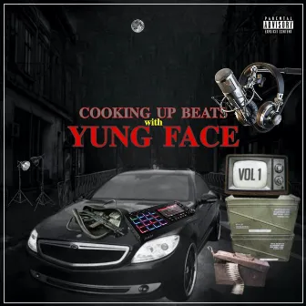 Cooking Up Beats With Yung Face, Vol. 1 (Remastered) by Yung Face Beats