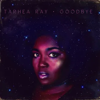 Goodbye by TaRhea Ray