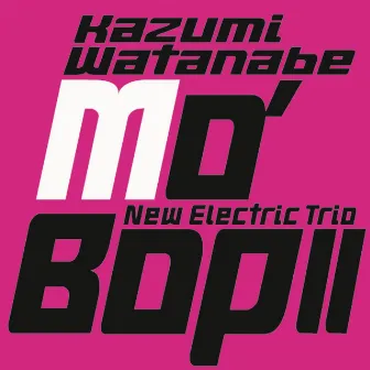 Mo' Bop II by Kazumi Watanabe New Electric Trio