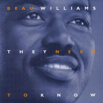 They Need To Know by Beau Williams