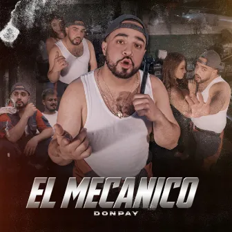 El Mecánico by Don Pay