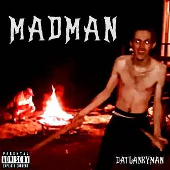 Madman by DatLankyMan