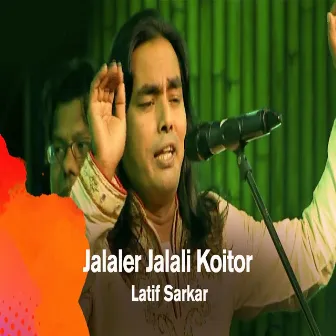 Jalaler Jalali Koitor by Latif Sarkar