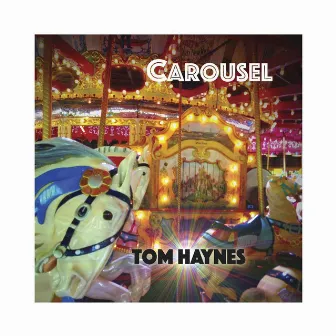 Carousel by Tom Haynes