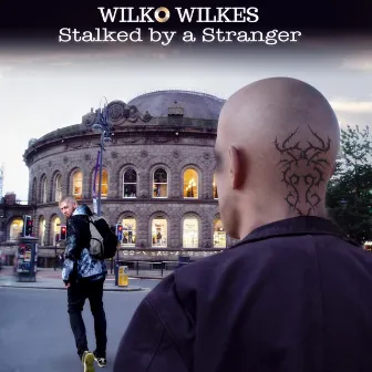 Stalked by a Stranger by Wilko Wilkes