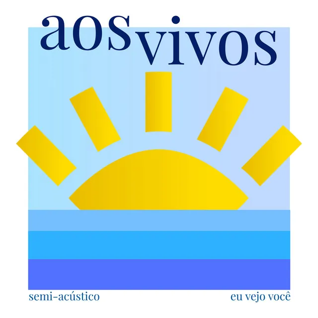 Aos Vivos (Eu Vejo Você) [Semi-Acústico]