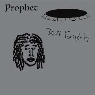 Don't Forget It by Prophet