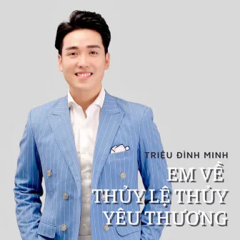 Em Về Thủy Lệ Thủy Yêu Thương by Triệu Đình Minh