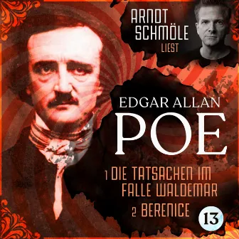 Die Tatsachen im Falle Waldemar / Berenice [Arndt Schmöle liest Edgar Allan Poe, Band 13 (Ungekürzt)] by Arndt Schmöle