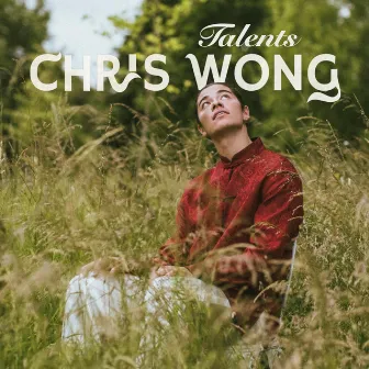 Talents by Chris Wong