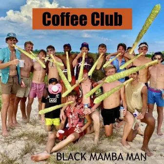 Coffee Club by Black Mamba Man