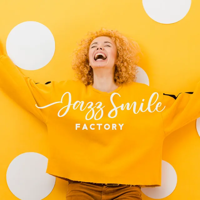 Jazz Smile Factory. Cheerful Music for Good Mood