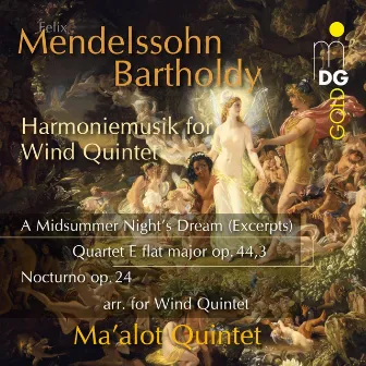 Mendelssohn: A Midsummer Night's Dream & Quartet Op. 44,3 & Nocturno (Arranged for Wind Quintet) by Ma'alot Quintett