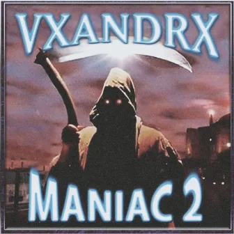 MANIAC 2 by VXANDRX