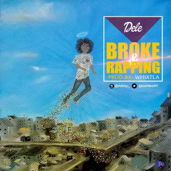 Broke & Rapping by Dele Ayoola