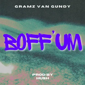 Boff'um by GRAMZ VANGUNDY